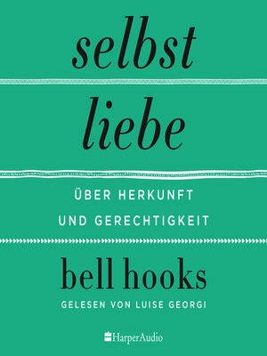 cover image of Selbstliebe – Über Herkunft und Gerechtigkeit (ungekürzt)